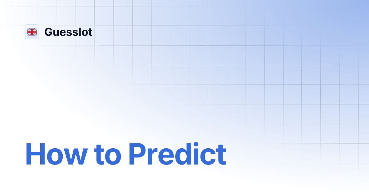 How to Predict | Guesslot